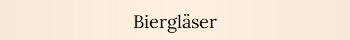 Biergl�ser